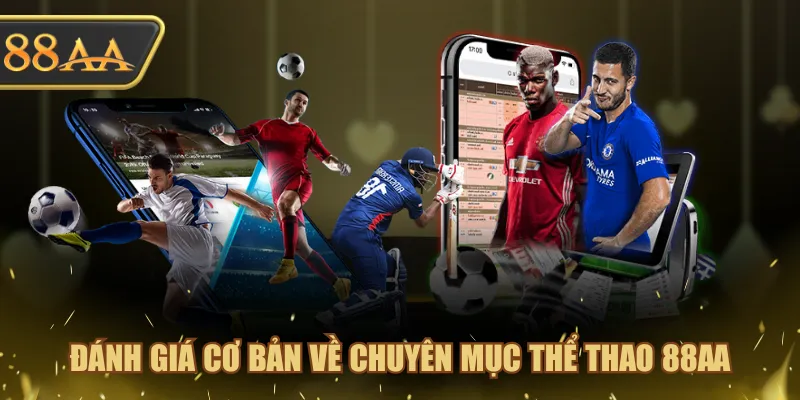 Đánh giá cơ bản về chuyên mục Thể Thao 88AA